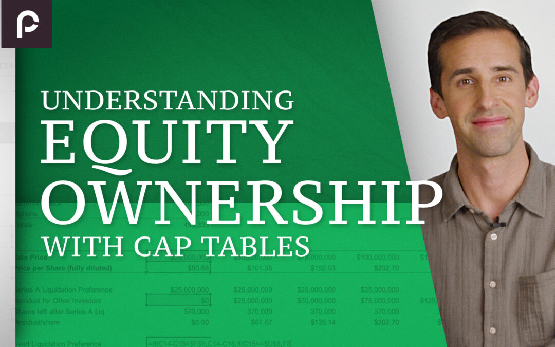 Understanding Equity Ownership with Cap Tables